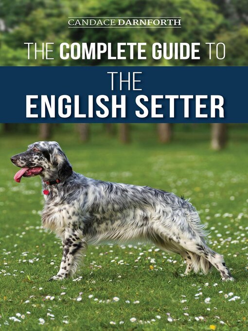 Title details for The Complete Guide to the English Setter by Candace Darnforth - Available